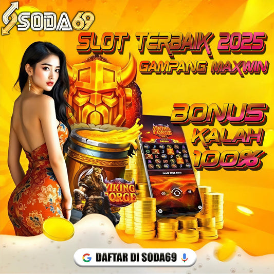 SODA69 : Slot Online Disini Main Santai, Modal Kecil, Cuan Gila!